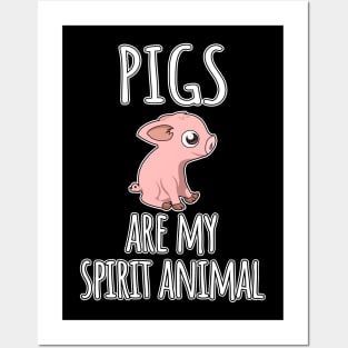 Pigs are my spirit animal Posters and Art